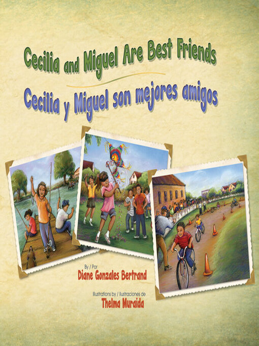 Title details for Cecilia and Miguel Are Best Friends / Cecilia y Miguel son mejores amigos by Diane Gonzales Bertrand - Available